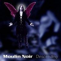 Moulin Noir : Descending